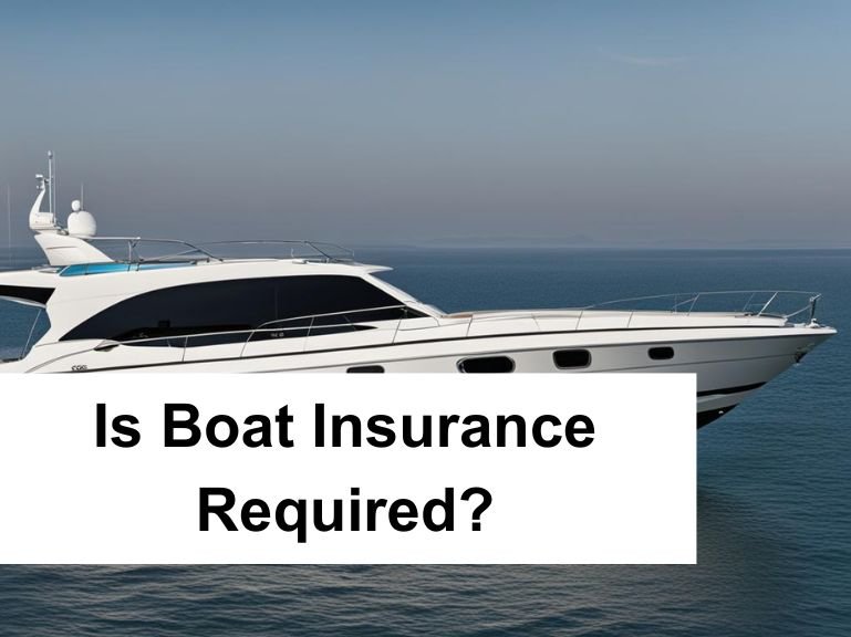 Is Boat Insurance Required? Your Essential Guide