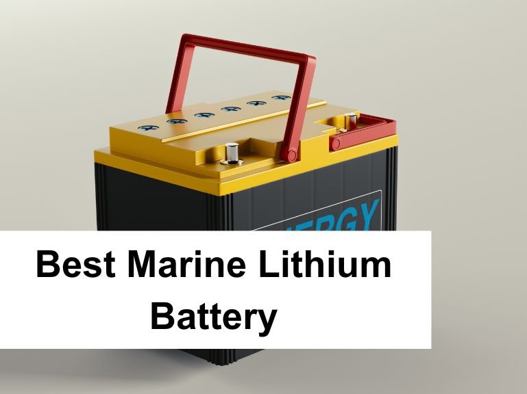 Best Marine Lithium Battery – The Advanced Technology