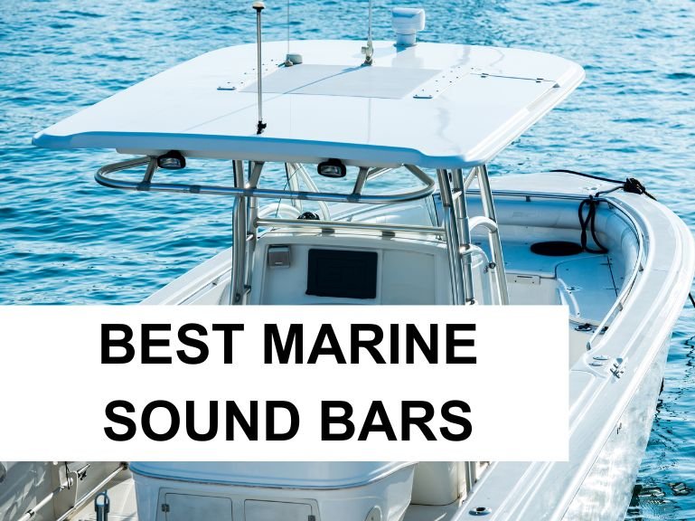 Best Marine Sound Bars for Boating Enthusiasts