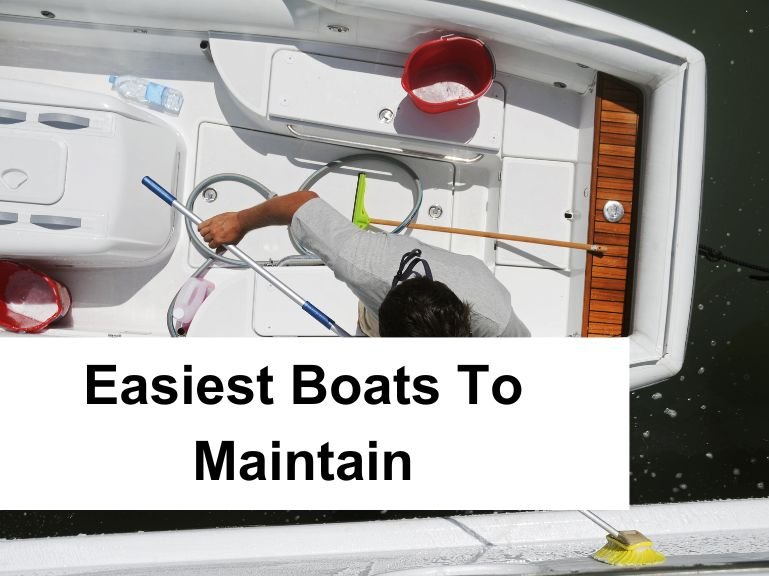 The Easiest Boats to Maintain: A Comprehensive Guide